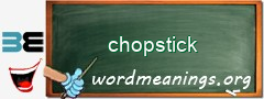 WordMeaning blackboard for chopstick